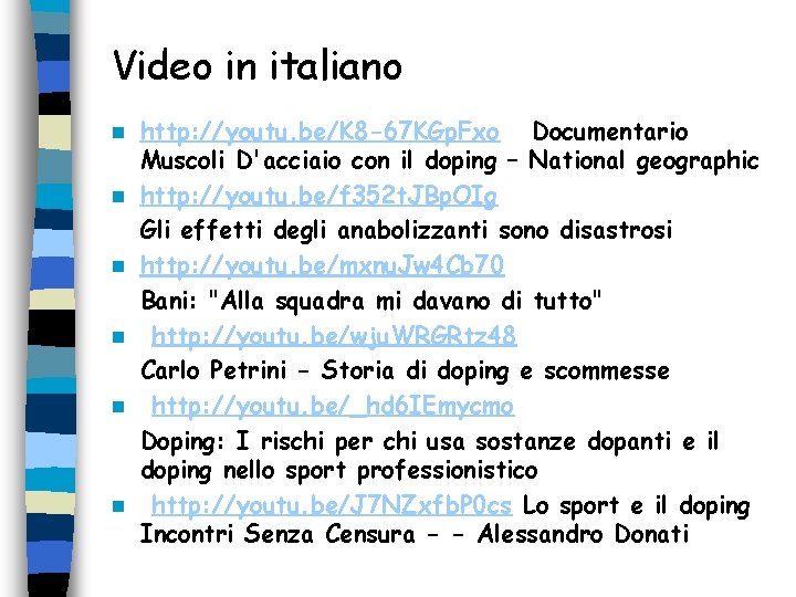 Video in italiano n n n http: //youtu. be/K 8 -67 KGp. Fxo Documentario