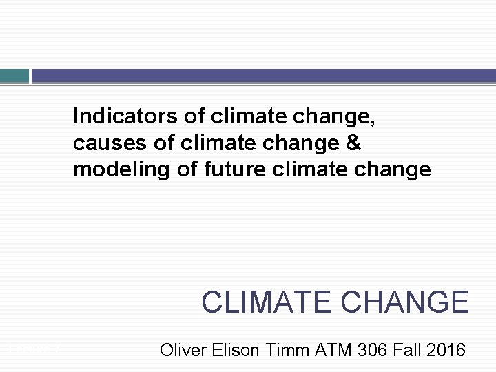 Indicators of climate change, causes of climate change & modeling of future climate change