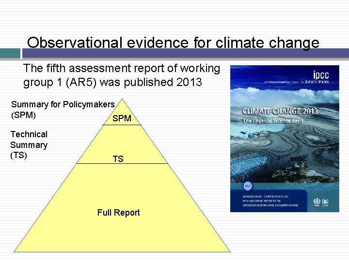 Observational evidence for climate change The fifth assessment report of working group 1 (AR