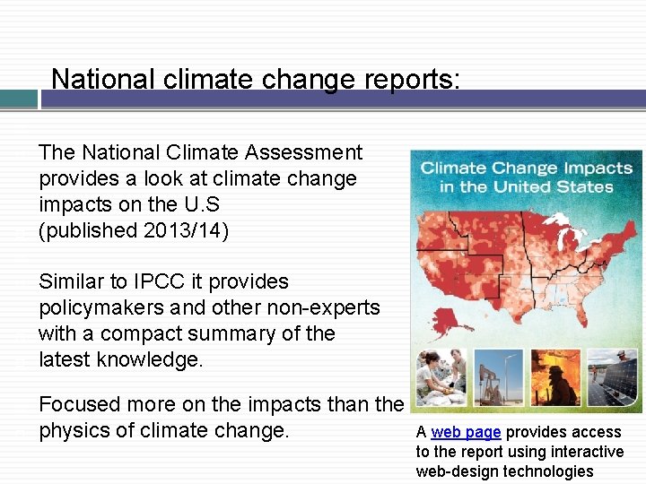 National climate change reports: � � � � � The National Climate Assessment provides