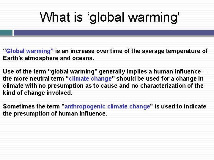What is ‘global warming' “Global warming” is an increase over time of the average
