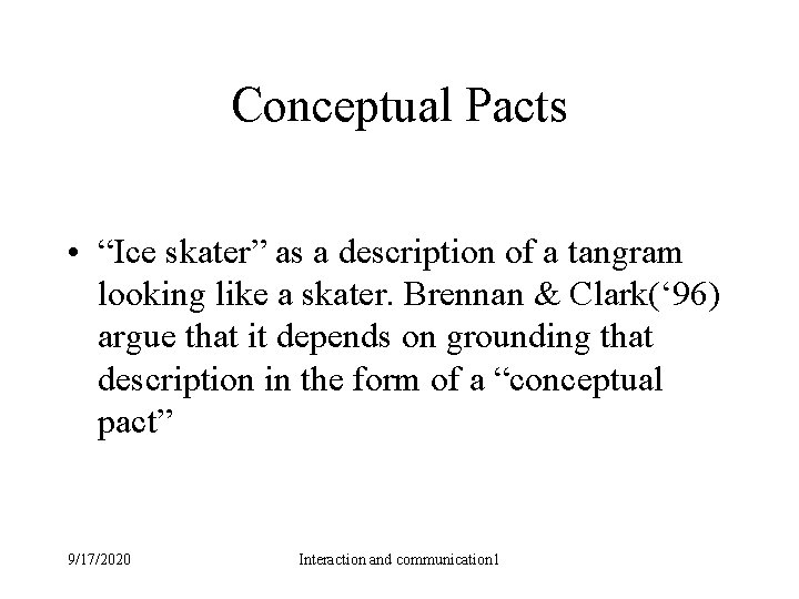 Conceptual Pacts • “Ice skater” as a description of a tangram looking like a