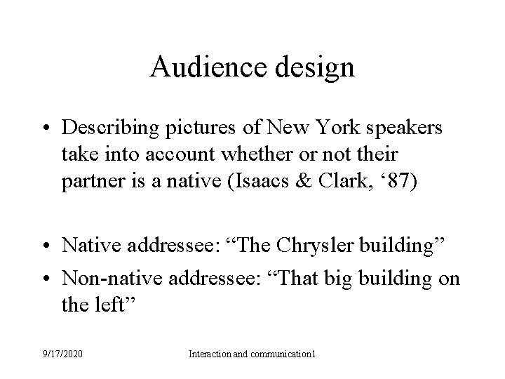 Audience design • Describing pictures of New York speakers take into account whether or