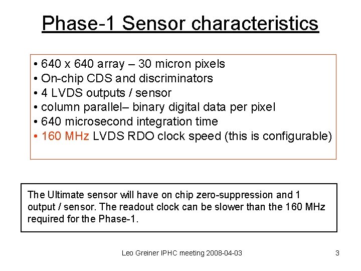 Phase-1 Sensor characteristics • 640 x 640 array – 30 micron pixels • On-chip