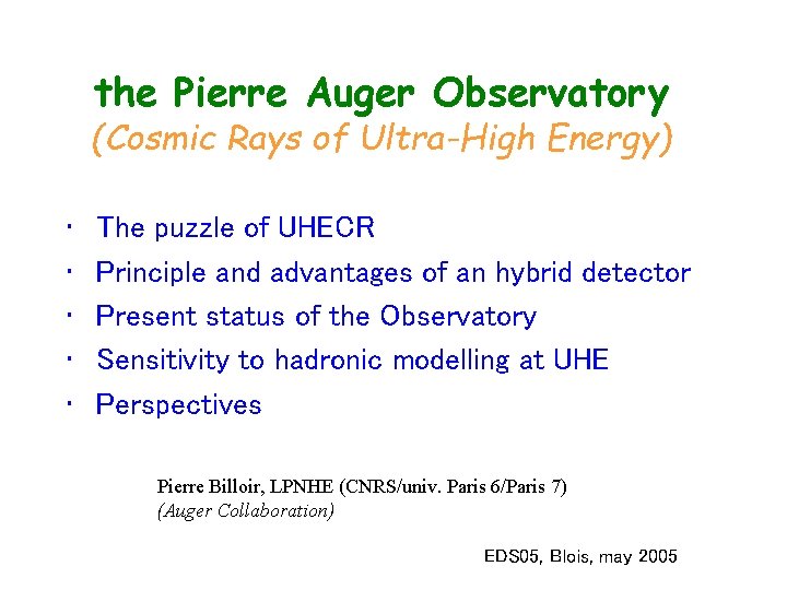 the Pierre Auger Observatory (Cosmic Rays of Ultra-High Energy) • • • The puzzle