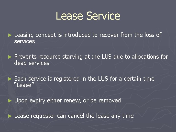 Lease Service ► Leasing concept is introduced to recover from the loss of services