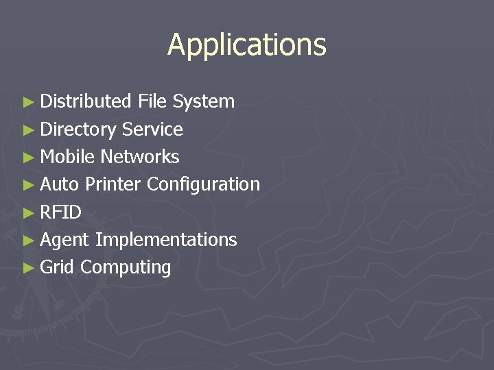 Applications ► Distributed File System ► Directory Service ► Mobile Networks ► Auto Printer