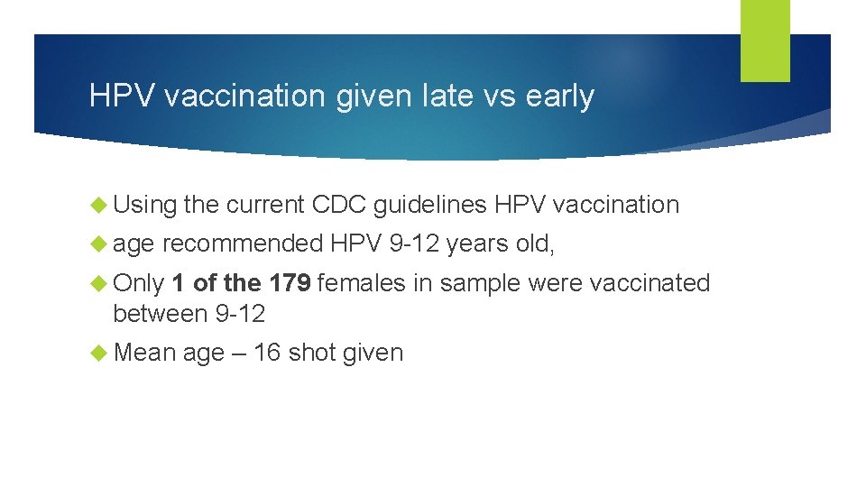 HPV vaccination given late vs early Using age the current CDC guidelines HPV vaccination