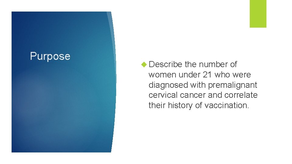 Purpose Describe the number of women under 21 who were diagnosed with premalignant cervical