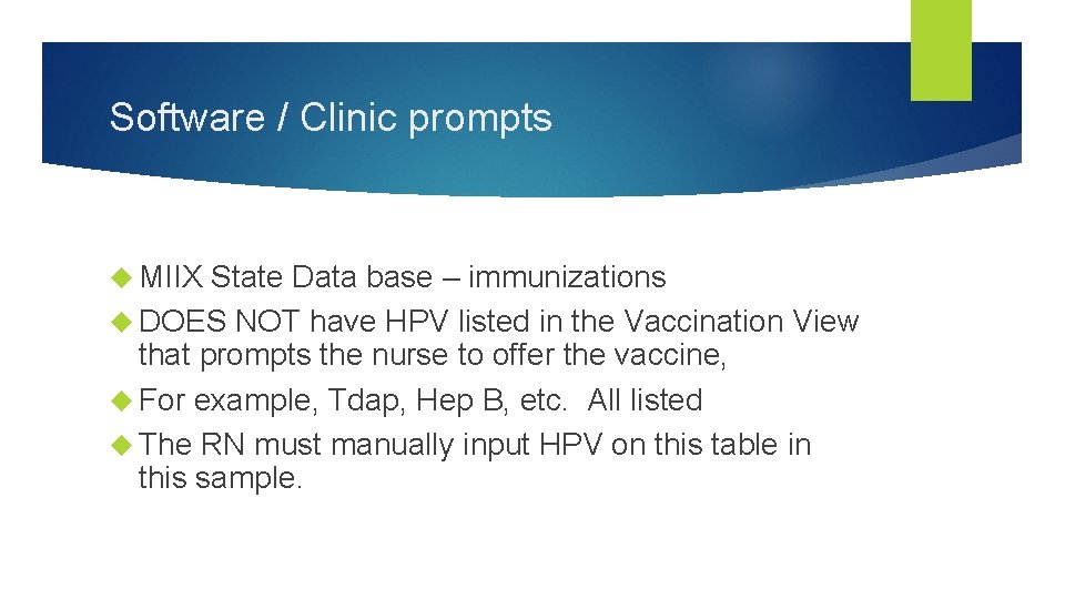 Software / Clinic prompts MIIX State Data base – immunizations DOES NOT have HPV