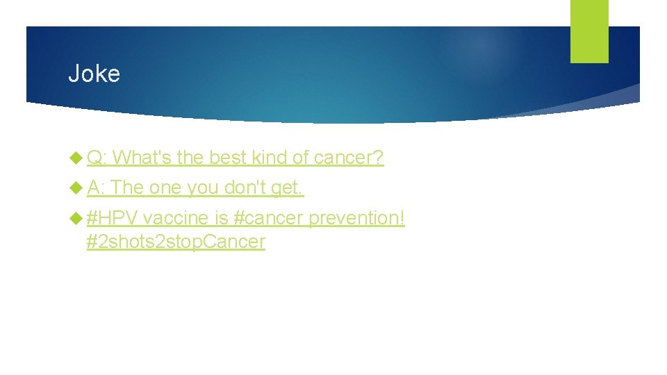 Joke Q: What's the best kind of cancer? A: The one you don't get.