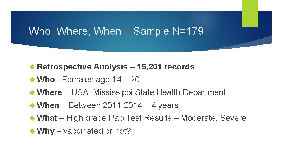 Who, Where, When – Sample N=179 Retrospective Who - Females age 14 – 20