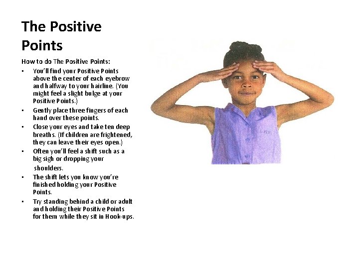 The Positive Points How to do The Positive Points: • You’ll find your Positive