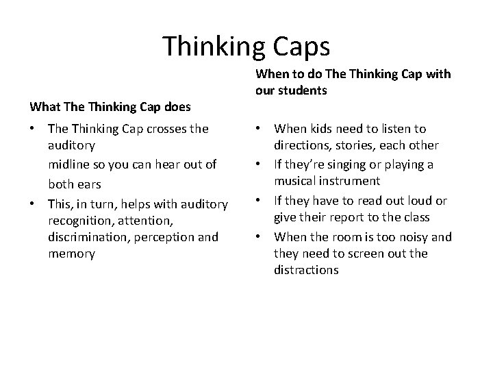 Thinking Caps What The Thinking Cap does • The Thinking Cap crosses the auditory