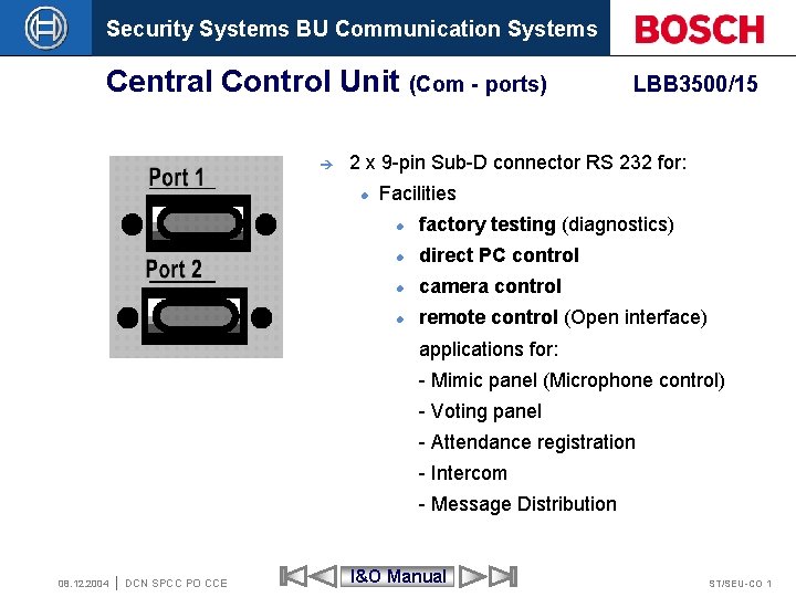 Security Systems BU Communication Systems Central Control Unit (Com - ports) è LBB 3500/15