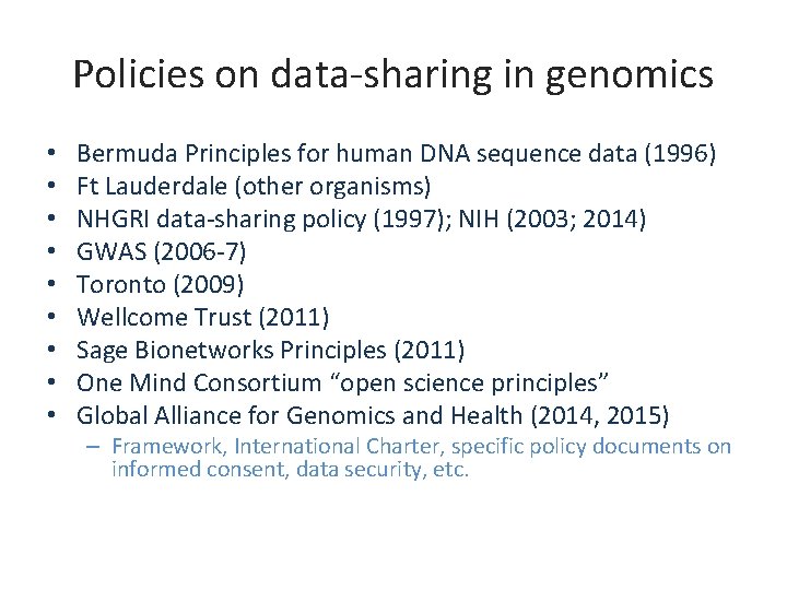 Policies on data-sharing in genomics • • • Bermuda Principles for human DNA sequence