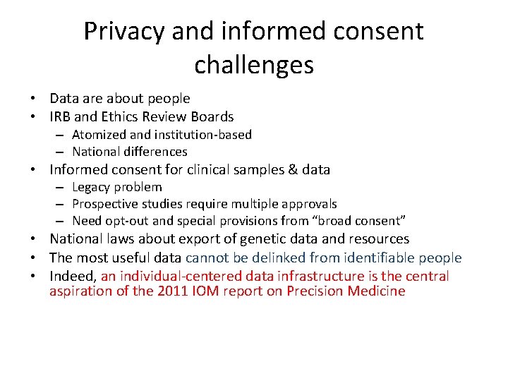 Privacy and informed consent challenges • Data are about people • IRB and Ethics