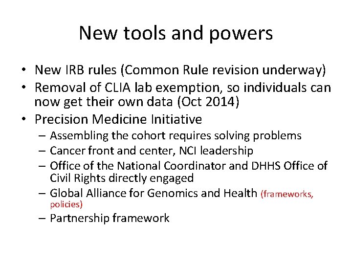 New tools and powers • New IRB rules (Common Rule revision underway) • Removal