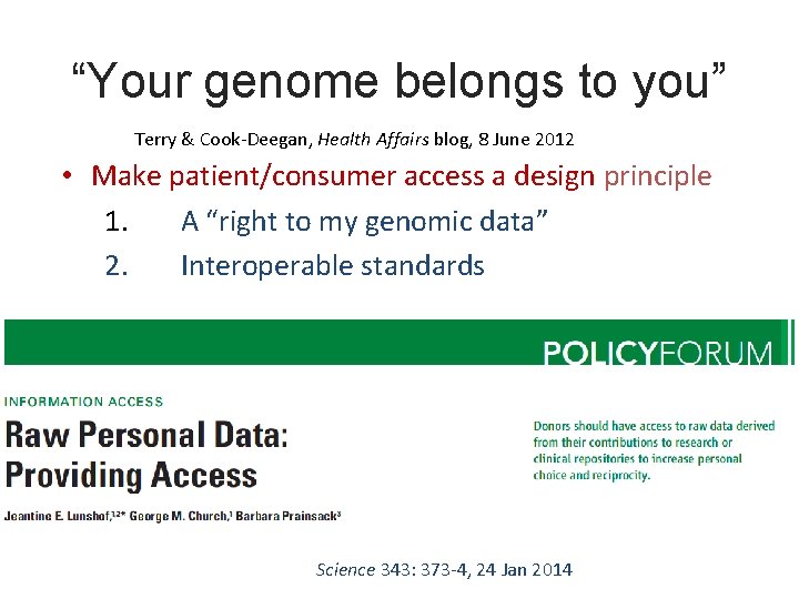 “Your genome belongs to you” Terry & Cook-Deegan, Health Affairs blog, 8 June 2012