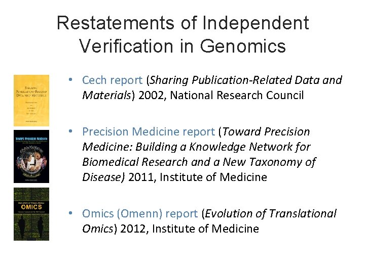 Restatements of Independent Verification in Genomics • Cech report (Sharing Publication-Related Data and Materials)