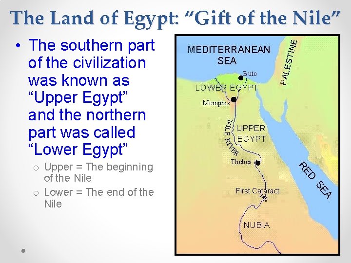 The Land of Egypt: “Gift of the Nile” • The southern part of the The Land of Egypt: “Gift of the Nile” • The southern part of the