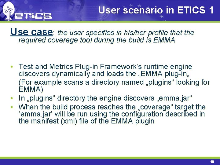 User scenario in ETICS 1 Use case: the user specifies in his/her profile that