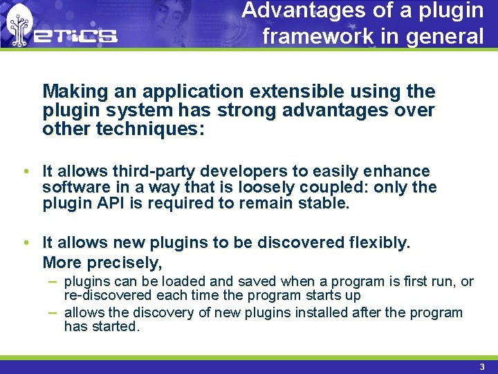 Advantages of a plugin framework in general Making an application extensible using the plugin