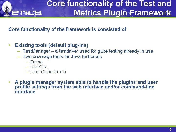 Core functionality of the Test and Metrics Plugin Framework Core functionality of the framework