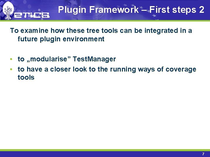 Plugin Framework – First steps 2 To examine how these tree tools can be