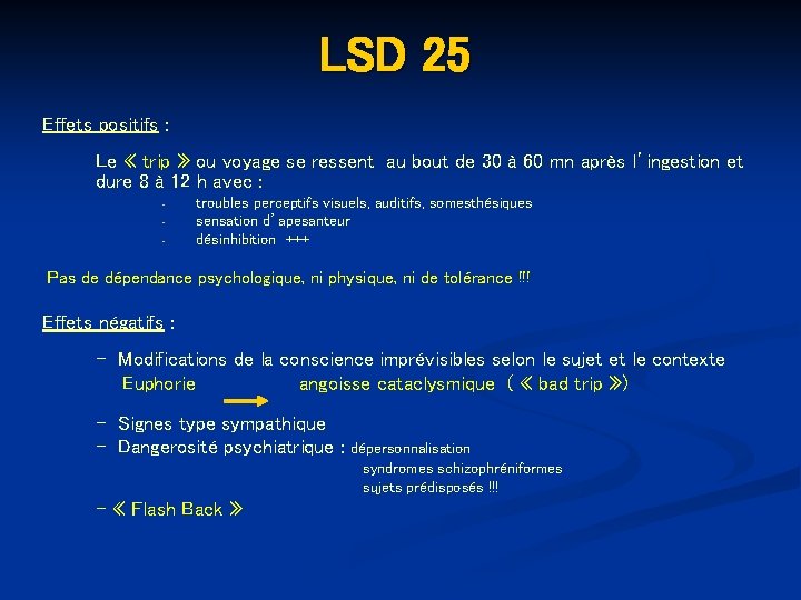 LSD 25 Effets positifs : Le « trip » ou voyage se ressent au