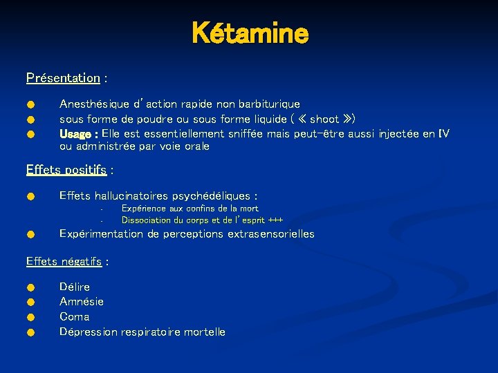 Kétamine Présentation : ● ● ● Anesthésique d’action rapide non barbiturique sous forme de