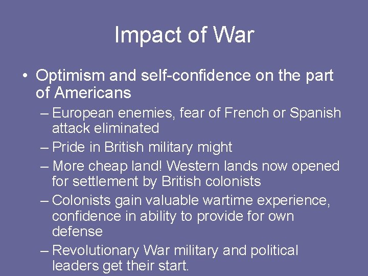 Impact of War • Optimism and self-confidence on the part of Americans – European