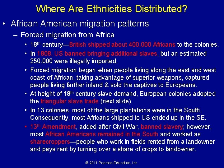 Where Are Ethnicities Distributed? • African American migration patterns – Forced migration from Africa Where Are Ethnicities Distributed? • African American migration patterns – Forced migration from Africa