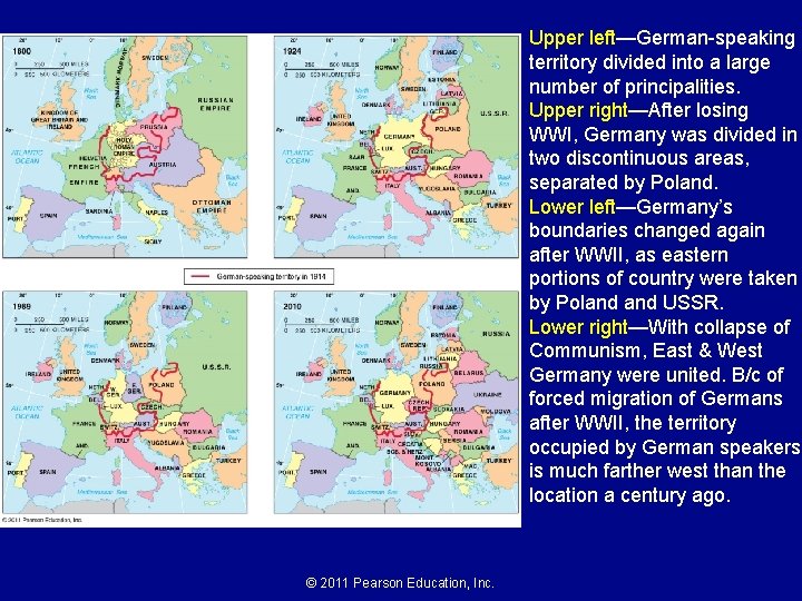 Upper left—German-speaking territory divided into a large number of principalities. Upper right—After losing WWI, Upper left—German-speaking territory divided into a large number of principalities. Upper right—After losing WWI,