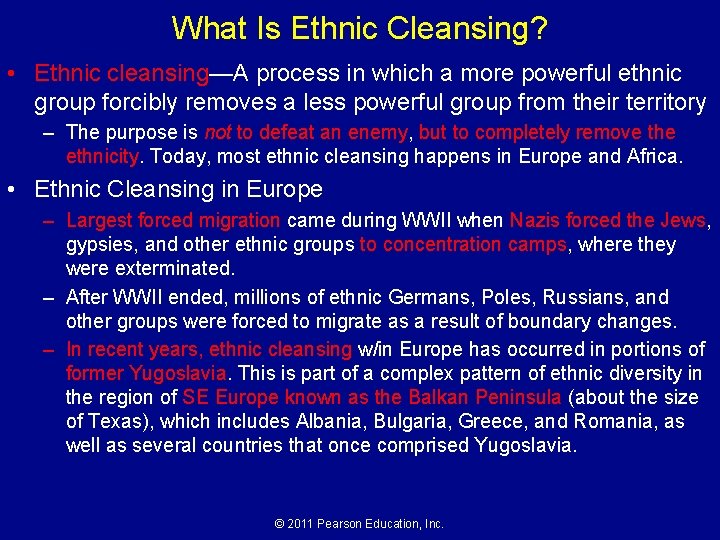What Is Ethnic Cleansing? • Ethnic cleansing—A process in which a more powerful ethnic What Is Ethnic Cleansing? • Ethnic cleansing—A process in which a more powerful ethnic