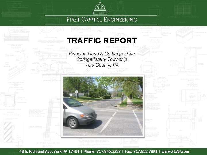 FIRST CAPITAL ENGINEERING TRAFFIC REPORT Kingston Road & Cortleigh Drive Springettsbury Township York County,