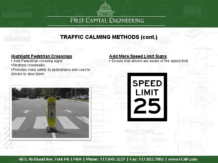 FIRST CAPITAL ENGINEERING TRAFFIC CALMING METHODS (cont. ) Highlight Pedstrian Crossings Add More Speed
