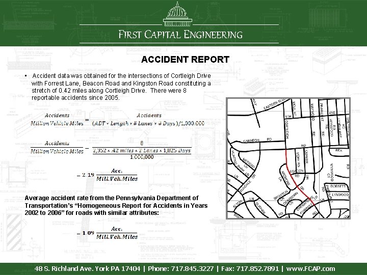 FIRST CAPITAL ENGINEERING ACCIDENT REPORT • Accident data was obtained for the intersections of