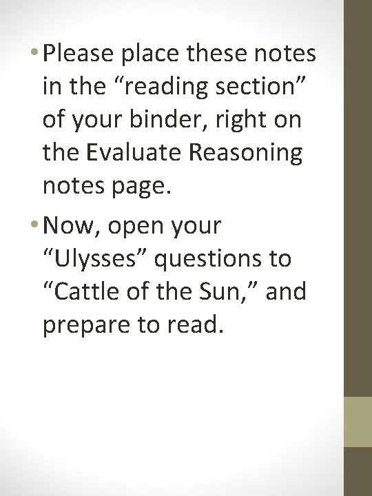  • Please place these notes in the “reading section” of your binder, right