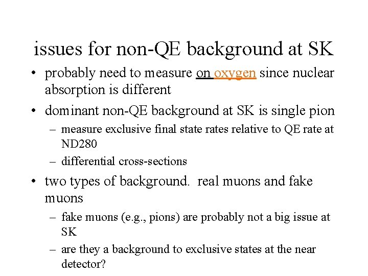 issues for non-QE background at SK • probably need to measure on oxygen since