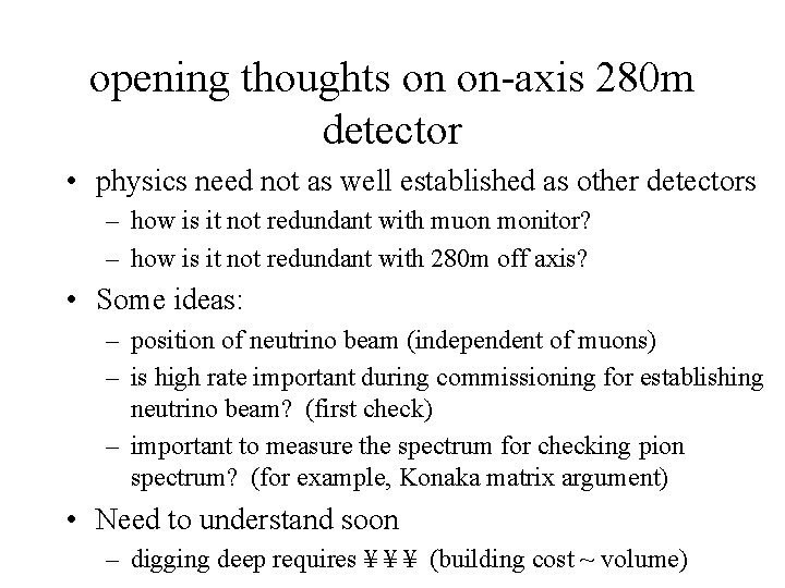 opening thoughts on on-axis 280 m detector • physics need not as well established