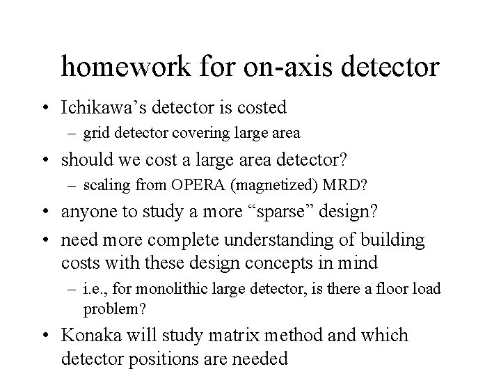homework for on-axis detector • Ichikawa’s detector is costed – grid detector covering large