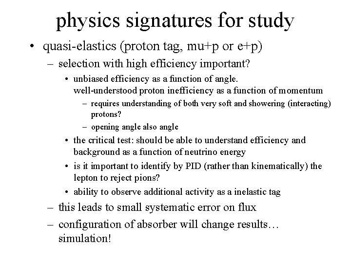 physics signatures for study • quasi-elastics (proton tag, mu+p or e+p) – selection with