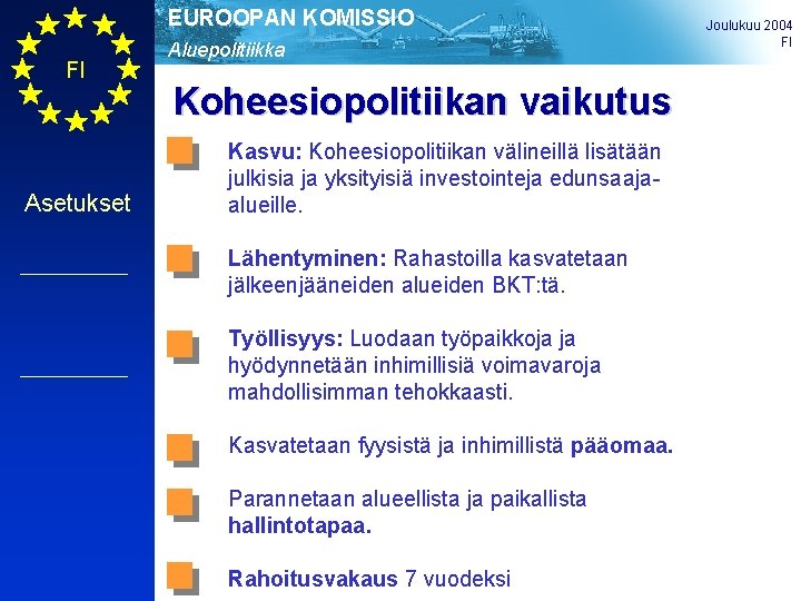 EUROOPAN KOMISSIO FI Asetukset Aluepolitiikka Koheesiopolitiikan vaikutus Kasvu: Koheesiopolitiikan välineillä lisätään julkisia ja yksityisiä