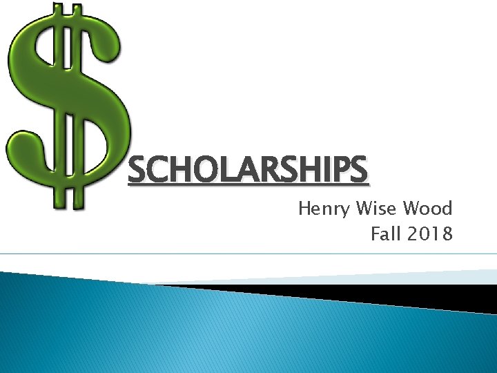 SCHOLARSHIPS Henry Wise Wood Fall 2018 