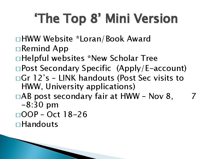 ‘The Top 8’ Mini Version � HWW Website *Loran/Book Award � Remind App �