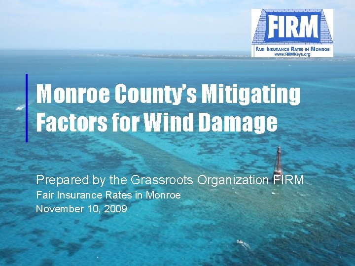 Monroe County’s Mitigating Factors for Wind Damage Prepared by the Grassroots Organization FIRM Fair