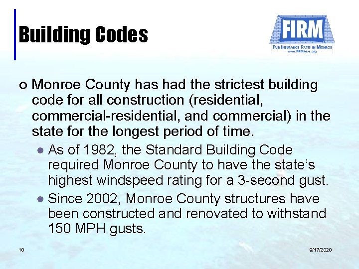 Building Codes ¢ 10 Monroe County has had the strictest building code for all