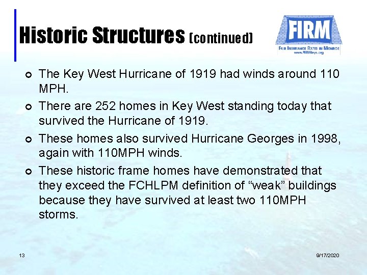 Historic Structures (continued) ¢ ¢ 13 The Key West Hurricane of 1919 had winds