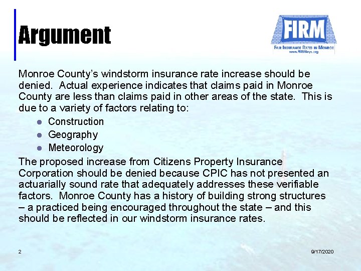 Argument Monroe County’s windstorm insurance rate increase should be denied. Actual experience indicates that